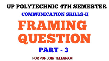 FRAMING QUESTION | PART- 3 | UP POLYTECHNIC | COMMUNICATION SKILLS-II | GOLD CLASSES | AWNINDRA SIR