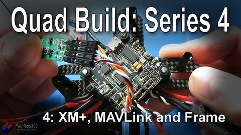 (4/5) Quad Build Series 4: Connecting the FrSky XM+ Receiver, MAVLink and frame