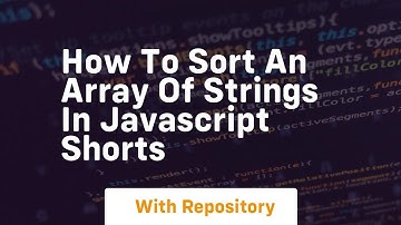 How to sort an array of strings in javascript shorts