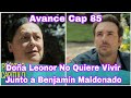 Hasta Que La Plata Nos Separe Capitulo 85 Avance: Doña Leonor No quiere Vivir juntos a Benjamín