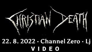 Christian Death - Channel Zero, Ljubljana, Slovenjia, 22 aug 2022 - FULL VIDEO LIVE CONCERT