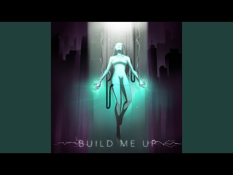Build Me Up