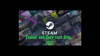 Fastest way to card drop 2022 Steam - Full Guide 60card in 40 min