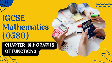 Chapter 18.1: Graph of functions ( interactive content) IGSCE Mathematics 0580