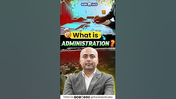 What is Administration? Explained Simply 📘👨‍💼 #upsc #publicadministration #kgsiasenglish