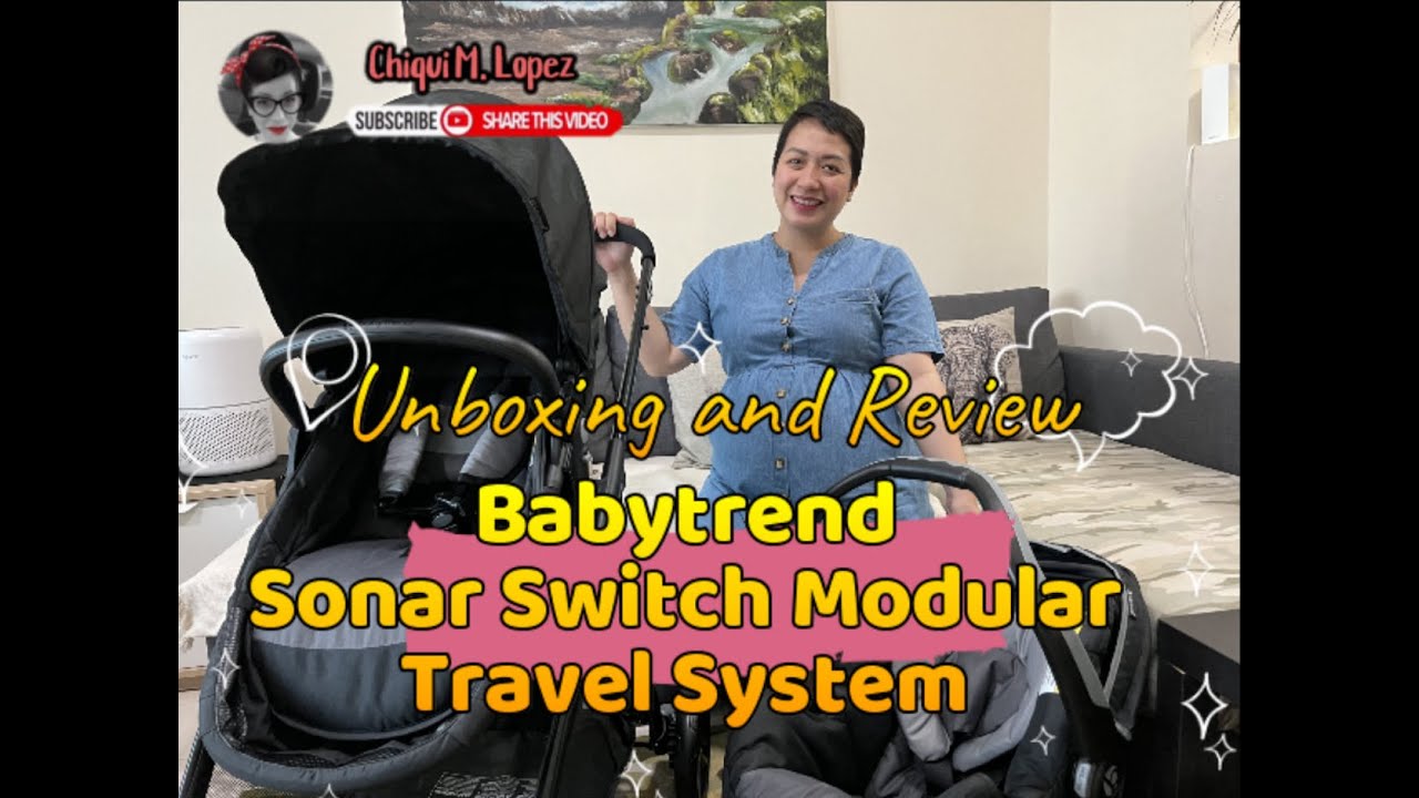 Babytrend Sonar Switch Modular Travel System Unboxing & Review