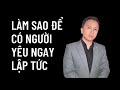 Làm sao để có người yêu ngay lập tức