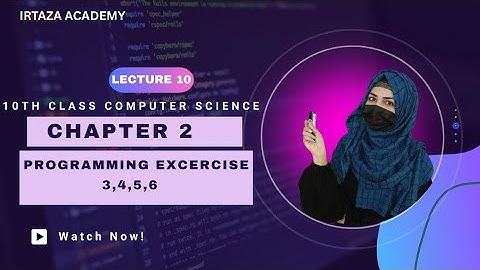 Programming exercise 3,4,5,6 Chapter 2| class 10th computer science #10thcomputerscience 