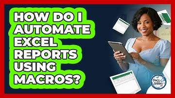 How Do I Automate Excel Reports Using Macros? - Docs and Sheets Pro