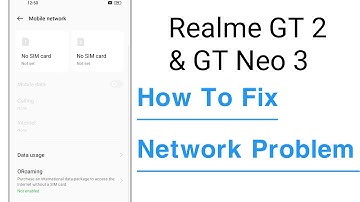 Realme GT 2 & GT Neo 3 How To Fix Network Problem
