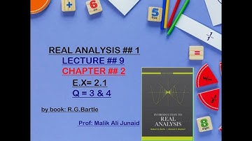 Real Analysis 1 by robert g.bartle||long lec#9||Ch#2||Ex#2.1||Q# 3 & 4||#realanalysis