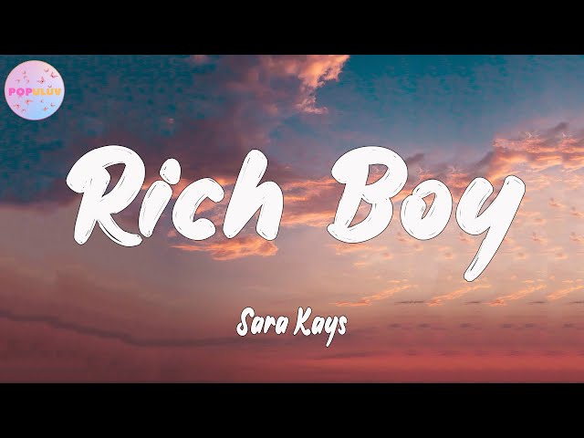 Sara Kays  - Rich Boy (Lyric) | POPuLuv class=