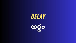 Meaning of Delay in Telugu with Examples
