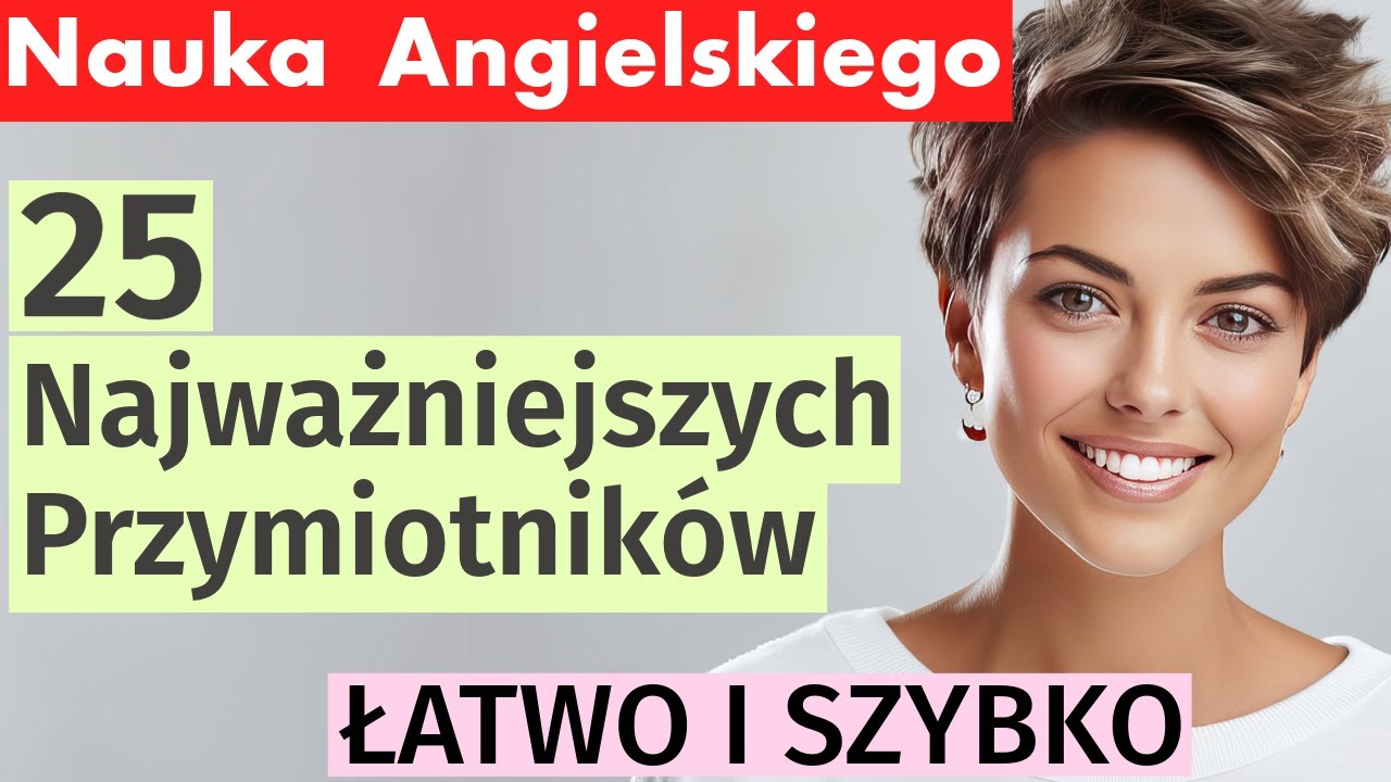 25 Kluczowych Przymiotników w Angielskim: Nauka Angielskiego dla Początkujących