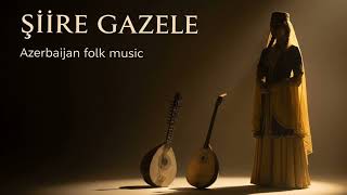 Şiire Gazele Traditional Azerbaijan Folk Music