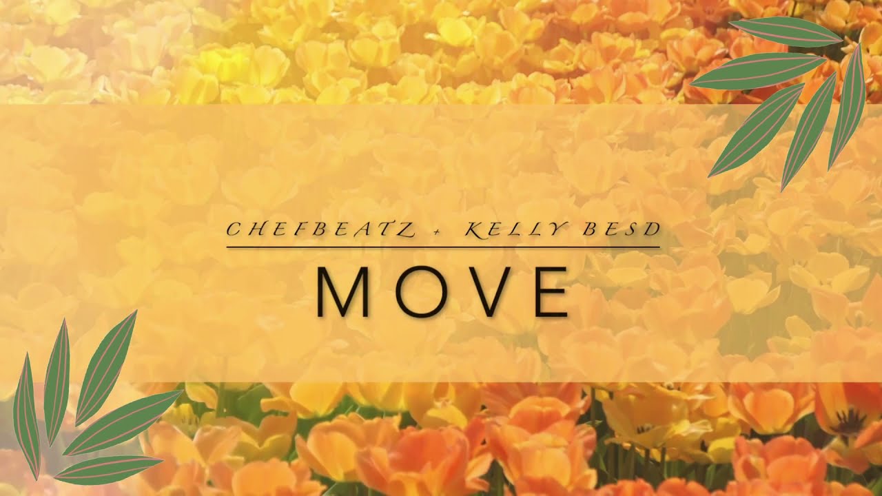 ChefBeatz, Kelly Besd - Move (Official Lyric Video)