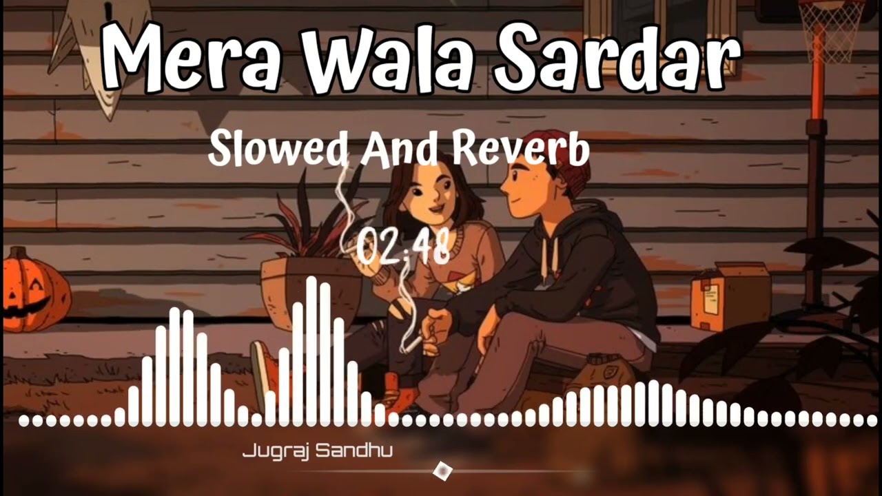 Mera wala Sardar Slowed  Reverb   jugraj Sandhu  Lofi Bollywood Mix  Music Mashup Vinod PK