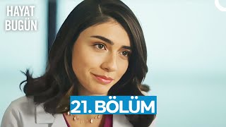 Hayat Bugün 21. Bölüm (HD)