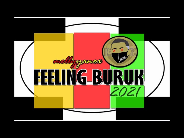 OFFICIAL_-_JEMZBEAT_FELLING BURUK_-_MELLYYANOX ( REMAKE FELLING BRUK ) 2021 class=