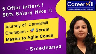 5 offers 90 Salary hike Scrum Master to Agile Coach journey of a CareerMil Champion