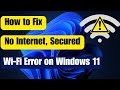 Fix “No Internet, Secured” Wi Fi Error on Windows 11