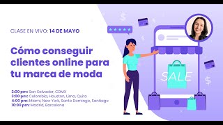 Clase: Cómo conseguir clientes online para tu marca de moda