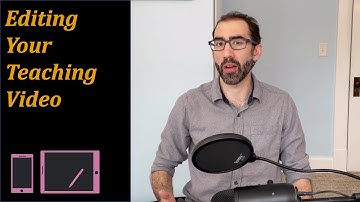 Making a Teaching Video (9 of 10): Video Editing