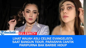 Lihat Wajah Asli Celine Evangelista saat Bangun Tidur, Parasnya Cantik Paripurna Bak Barbie Hidup
