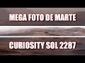 MEGA FOTO DE MARTE - CURIOSITY SOL 2287 - GRANDES PANORAMAS