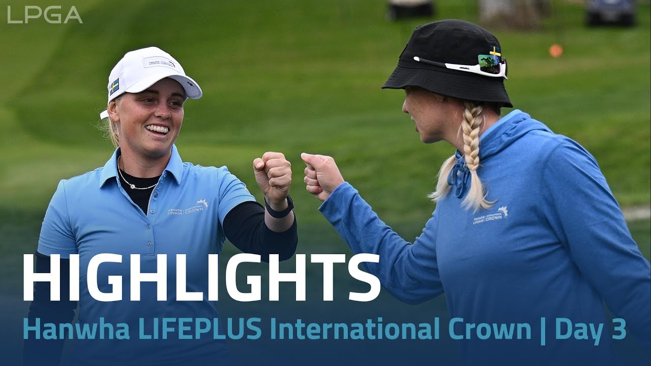 Hanwha LIFEPLUS International Crown Day 3 Highlights YouTube
