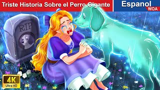 Triste Historia Sobre el Perro Gigante  Touching Story in Spanish | @WOASpanishFairyTales