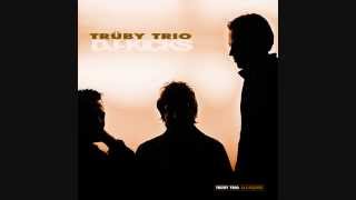 Trüby Trio -- Galicia (Zero Db Remix)