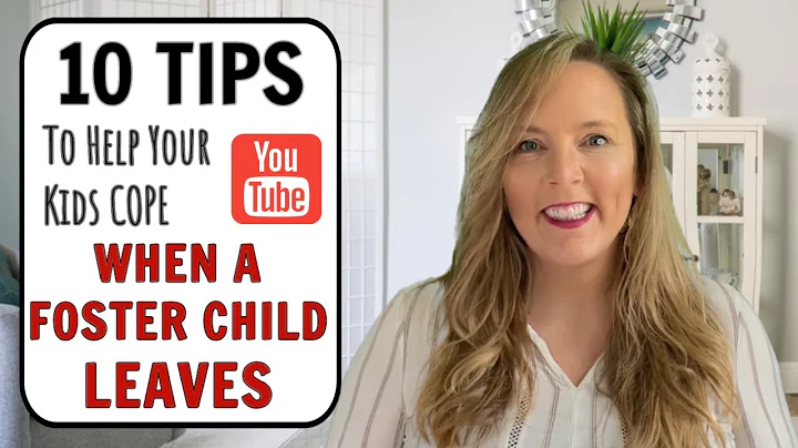 FOSTER CARE: HOW TO PREPARE Your Other Kids & Family Members for WHEN A FOSTER CHILD LEAVES