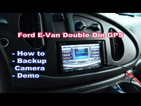 Ford Econoline Van GPS DOUBLE DIN PYLE RADIO INSTALL with BACKUP CAMERA