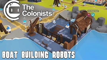 Robots Building Boats - The Colonists [Building Sim Gameplay]