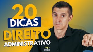 20 DICAS IMPERDÍVEIS de DIREITO ADMINISTRATIVO para CONCURSOS - Professor Luciano Franco