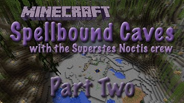 Spellbound Caves Part 2