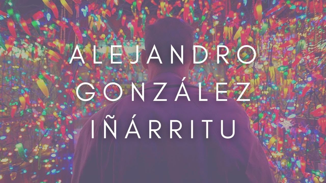 The Beauty Of Alejandro González Iñárritu