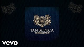 Tan Bionica - Pastillitas Del Olvido Audio