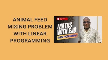 51. Animal Feed Mixing Problem with Linear Programming