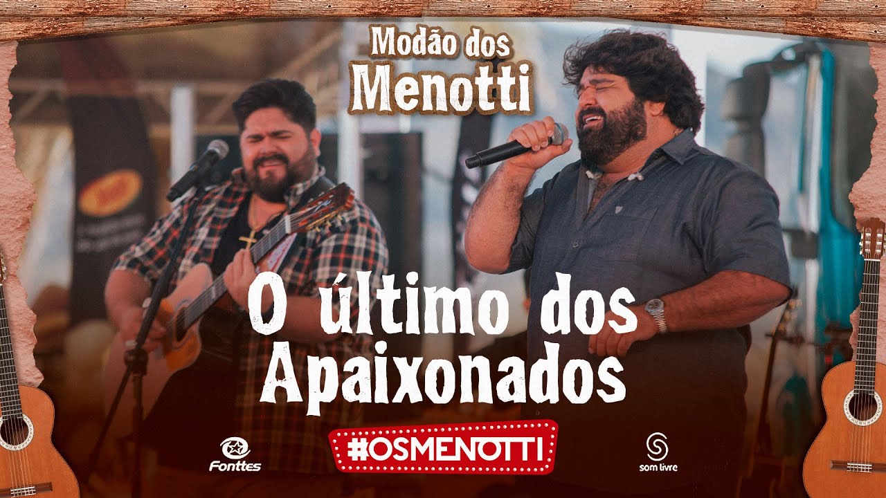 César Menotti & Fabiano - O Último dos Apaixonados (Clipe Oficial)