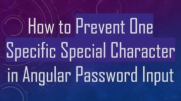 How to Prevent One Specific Special Character in Angular Password Input
