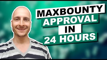 MaxBounty Account Approval in 24 Hours - No Experience Needed!