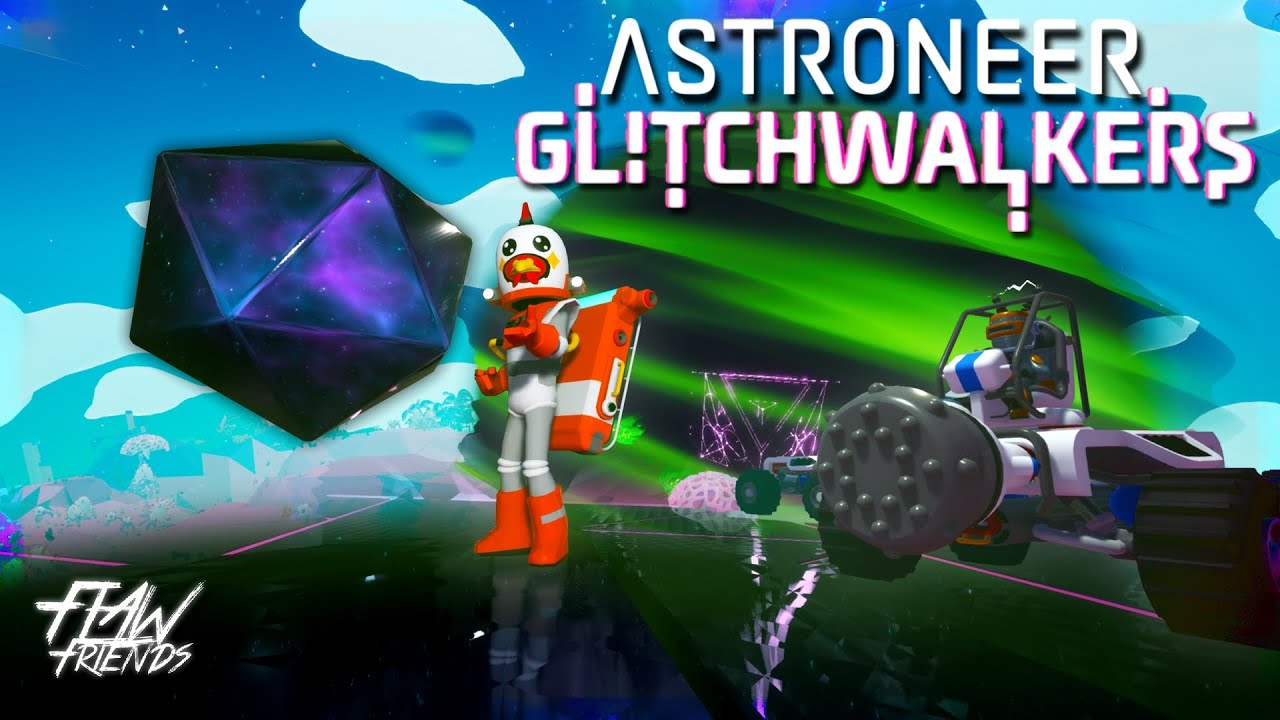 Astronauts get Edgy in the STORM | ASTRONEER GLITCHWALKERS