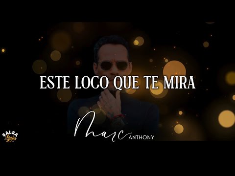 Este Loco Que Te Mira – Marc Anthony | LETRA