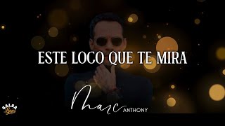 Este Loco Que Te Mira - Marc Anthony | LETRA