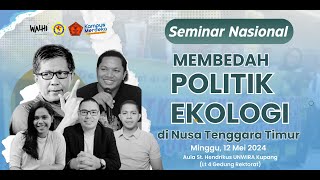 Membedah Politik Ekologi di Nusa Tenggara Timur | Seminar Nasional Bersama #rockygerung