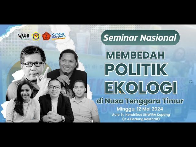 Membedah Politik Ekologi di Nusa Tenggara Timur | Seminar Nasional Bersama #rockygerung class=