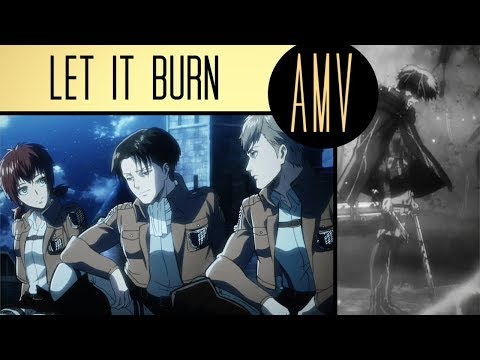 Attack On Titan AMV • Levi Ackermann • LET IT BURN