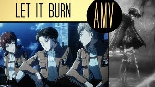 Attack On Titan AMV • Levi Ackermann • LET IT BURN